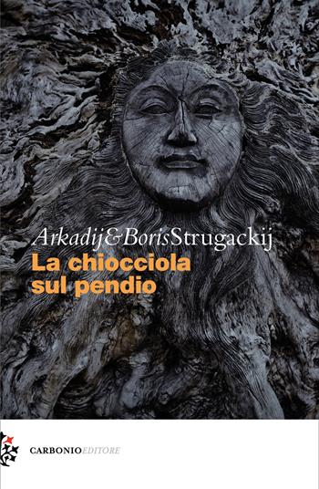 La chiocciola sul pendio - Arkadij Strugackij, Boris Strugackij - Libro Carbonio Editore 2019, Cielo stellato | Libraccio.it