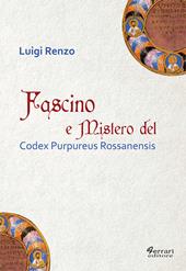 Fascino e mistero del Codex Purpureus Rossanensis