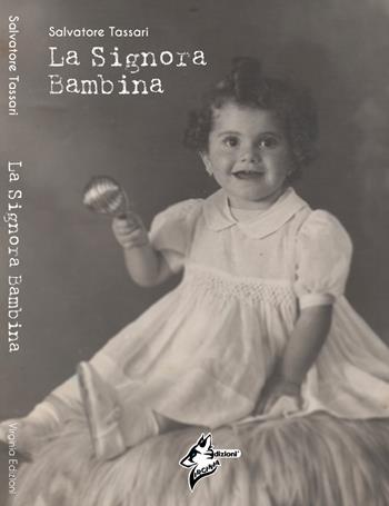 La signora bambina - Salvatore Tassari - Libro Virginia Edizioni 2018 | Libraccio.it