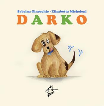 Darko. Ediz. illustrata - Sabrina Ginocchio - Libro Virginia Edizioni 2019 | Libraccio.it