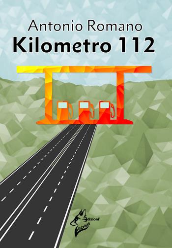 Kilometro 112 - Antonio Romano - Libro Virginia Edizioni 2021 | Libraccio.it