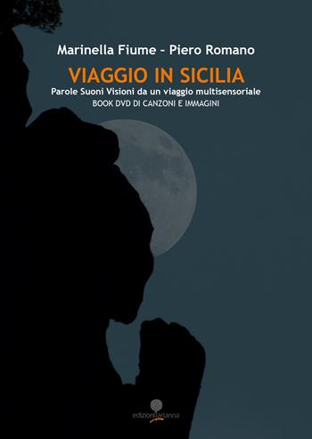 Viaggio in Sicilia. Parole suoni visioni da un viaggio multisensoriale. Con DVD video - Marinella Fiume, Piero Romano - Libro Arianna 2017, Eventi | Libraccio.it