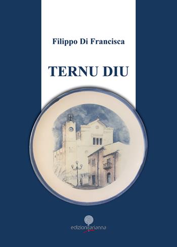 Ternu Diu - Filippo Di Francisca - Libro Arianna 2017, Arianna poesia | Libraccio.it