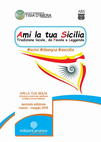 Ami la tua Sicilia. Tradizione locale, da favola a leggenda. #scrivi #disegna #ascolta. Ediz. a spirale  - Libro Arianna 2019, Arianna scuola | Libraccio.it