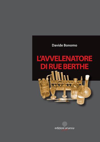 L' avvelenatore di Rue Berthe - Davide Bonomo - Libro Arianna 2019 | Libraccio.it
