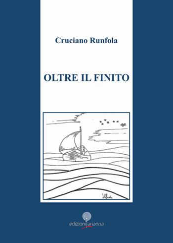 Oltre il finito - Cruciano Runfola - Libro Arianna 2020 | Libraccio.it