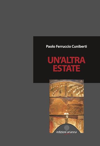 Un' altra estate - Paolo Ferruccio Cuniberti - Libro Arianna 2020 | Libraccio.it