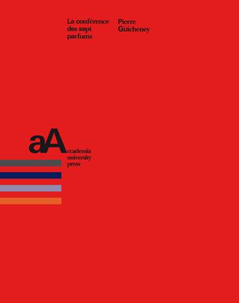 La conférence des sept parfums - Pierre Guicheney - Libro Accademia University Press 2017 | Libraccio.it