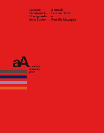 Crescere nell'assurdo. Uno sguardo dallo Stretto  - Libro Accademia University Press 2018 | Libraccio.it