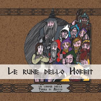 Le rune dello Hobbit. Le lingue della terra di mezzo - Roberto Arduini - Libro Polini Editore 2018 | Libraccio.it