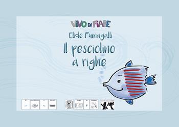 Il pesciolino a righe. Testo in simboli. Schede per Kamishibai. Ediz. illustrata. Con audiolibro - Elide Fumagalli - Libro Vivo di Fiabe 2018 | Libraccio.it