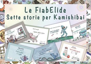 Le FiabElide. Sette storie. Testo in simboli. Kamishibai. Ediz. illustrata. Con audiolibro - Elide Fumagalli - Libro Vivo di Fiabe 2020 | Libraccio.it