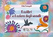 Il colibrì e il colore degli uccelli. Testo in simboli. Kamishibai. Ediz. illustrata. Con audiolibro