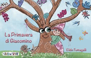 La primavera di Giacomino. Schede per Kamishibai. Ediz. illustrata. Con audiolibro - Elide Fumagalli - Libro Vivo di Fiabe 2022, Kamishibook | Libraccio.it