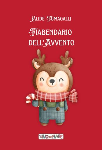 Fiabendario dell'Avvento. Con audiolibro - Elide Fumagalli - Libro Vivo di Fiabe 2022 | Libraccio.it