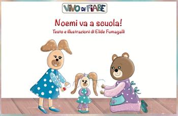 Noemi va a scuola! Schede per Kamishibai. Con audiolibro - Elide Fumagalli - Libro Vivo di Fiabe 2023 | Libraccio.it