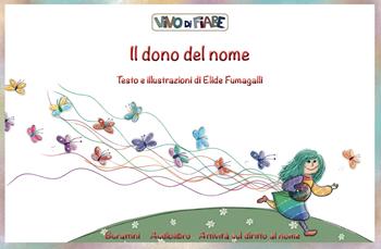 Il dono del nome. Schede per Kamishibai. Ediz. illustrata - Elide Fumagalli - Libro Vivo di Fiabe 2023, Kamishibook | Libraccio.it