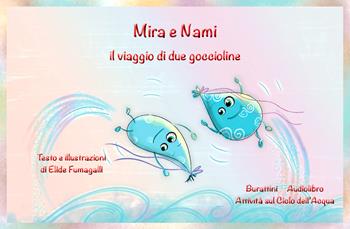 Mira e Nami il viaggio di due goccioline. Schede per Kamishibai. Ediz. italiana e inglese. Con audiolibro - Elide Fumagalli - Libro Vivo di Fiabe 2024, Kamishibook | Libraccio.it