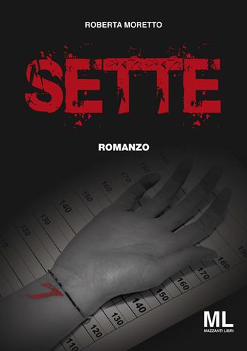 Sette - Roberta Moretto - Libro Mazzanti Libri 2017 | Libraccio.it