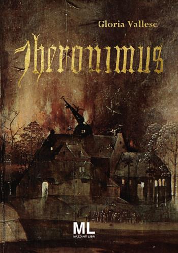 Jheronimus. Venezia 1506 - Gloria Vallese - Libro Mazzanti Libri 2019 | Libraccio.it