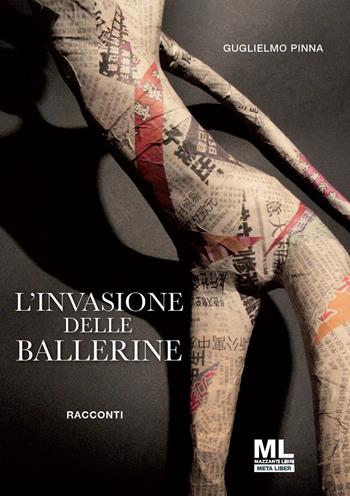 L'invasione delle ballerine - Guglielmo Pinna - Libro Mazzanti Libri 2019 | Libraccio.it
