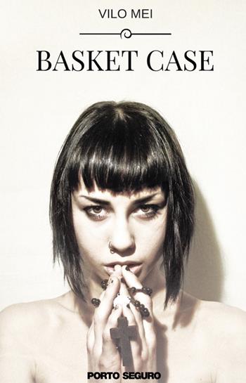 Basket case - Vilo Mei - Libro Porto Seguro 2016 | Libraccio.it