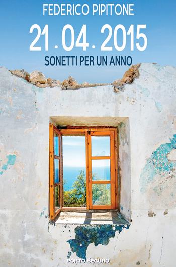 21-04-2015. Sonetti per un anno - Federico Pipitone - Libro Porto Seguro 2017 | Libraccio.it