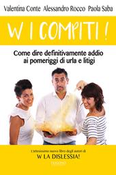 W i compiti! Come dire definitivamente addio ai pomeriggi di urla e litigi