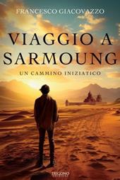 Viaggio a Sarmoung. Un cammino iniziatico