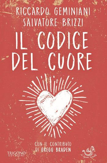 Il codice del cuore. Un bambino e gli antichi maestri - Riccardo Geminiani, Salvatore Brizzi - Libro Trigono Edizioni 2021 | Libraccio.it