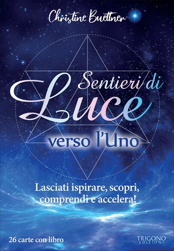 Sentieri di luce verso l'uno. Lasciati ispirare, scopri, comprendi e accelera! Con 26 Carte - Christine Buettner - Libro Trigono Edizioni 2023 | Libraccio.it