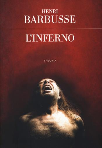 L' inferno - Henri Barbusse - Libro Edizioni Theoria 2017 | Libraccio.it