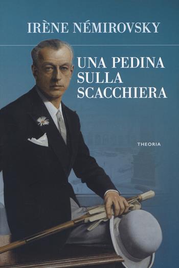 La pedina sulla scacchiera - Irène Némirovsky - Libro Edizioni Theoria 2017 | Libraccio.it