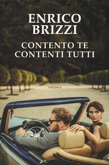 Contento te contenti tutti - Enrico Brizzi - Libro Edizioni Theoria 2017 | Libraccio.it