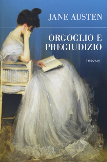 Orgoglio e pregiudizio - Jane Austen - Libro Edizioni Theoria 2017, Futuro anteriore | Libraccio.it