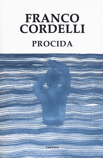 Procida - Franco Cordelli - Libro Edizioni Theoria 2018, Linea d'ombra | Libraccio.it