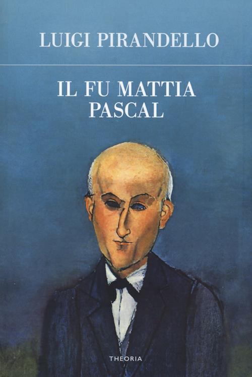 Il fu Mattia Pascal - Luigi Pirandello - Libro Edizioni Theoria 2018,  Futuro anteriore