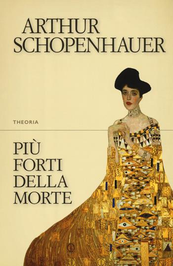 Più forti della morte - Arthur Schopenhauer - Libro Edizioni Theoria 2018, Riflessi | Libraccio.it