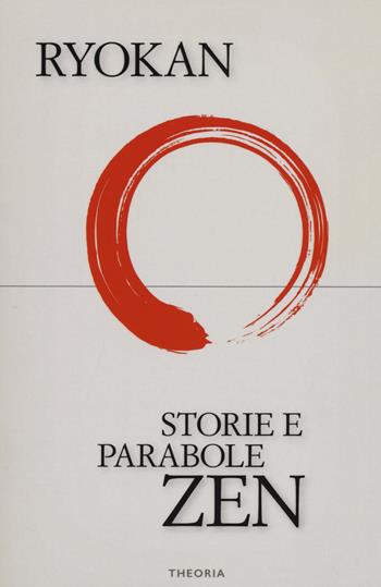 Storie e parabole zen - Daigu Ryokan - Libro Edizioni Theoria 2018, Riflessi | Libraccio.it