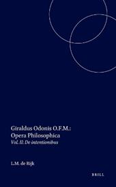 Giraldus Odonis O.F.M.: Opera Philosophica