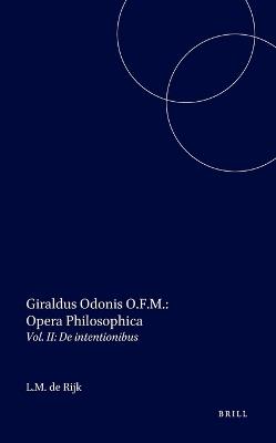 Giraldus Odonis O.F.M.: Opera Philosophica  - Libro Brill, Studien und Texte zur Geistesgeschichte des Mittelalters | Libraccio.it