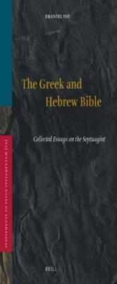 The Greek and Hebrew Bible - Emanuel Tov - Libro Brill, Vetus Testamentum, Supplements | Libraccio.it