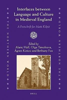 Interfaces between Language and Culture in Medieval England  - Libro Brill, The Northern World | Libraccio.it