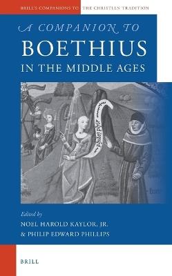 A Companion to Boethius in the Middle Ages  - Libro Brill, Brill's Companions to the Christian Tradition | Libraccio.it