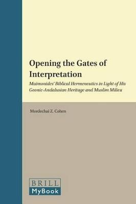 Opening the Gates of Interpretation - Mordechai Z. Cohen - Libro Brill, Études sur le judaïsme médiéval | Libraccio.it