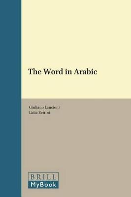 The Word in Arabic  - Libro Brill, Studies in Semitic Languages and Linguistics | Libraccio.it