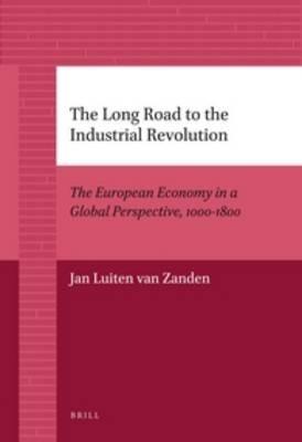 The Long Road to the Industrial Revolution - Jan Luiten Zanden - Libro Brill, History | Libraccio.it