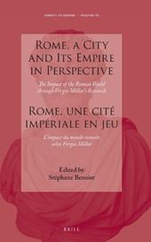 Rome, a City and Its Empire in Perspective: The Impact of the Roman World through Fergus Millar's Research