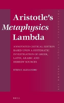 Aristotle’s Metaphysics Lambda - Stefan Alexandru - Libro Brill, Philosophia Antiqua | Libraccio.it