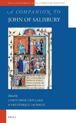 A Companion to John of Salisbury  - Libro Brill, Brill's Companions to the Christian Tradition | Libraccio.it
